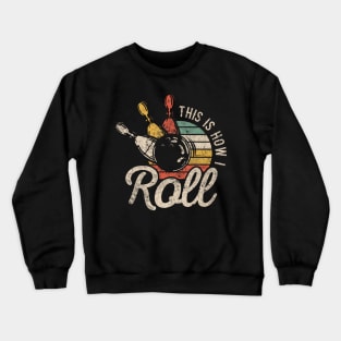 This Is How I Roll Retro Bowling Bowler Funny Cap Sleeve Crewneck Sweatshirt